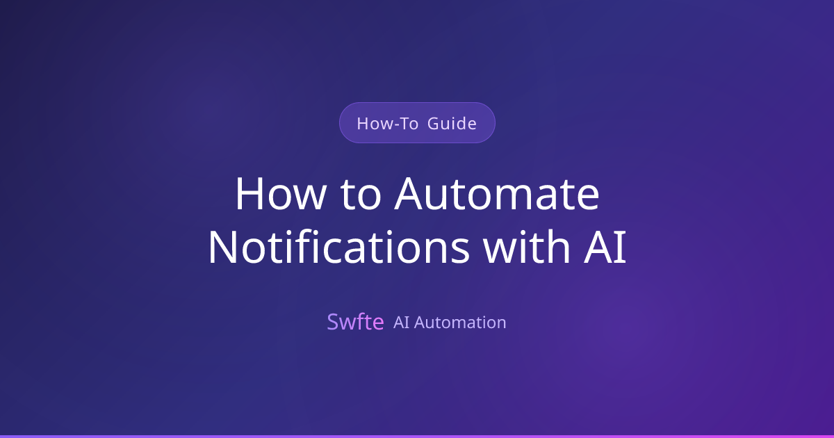 How to Automate Notifications with AI