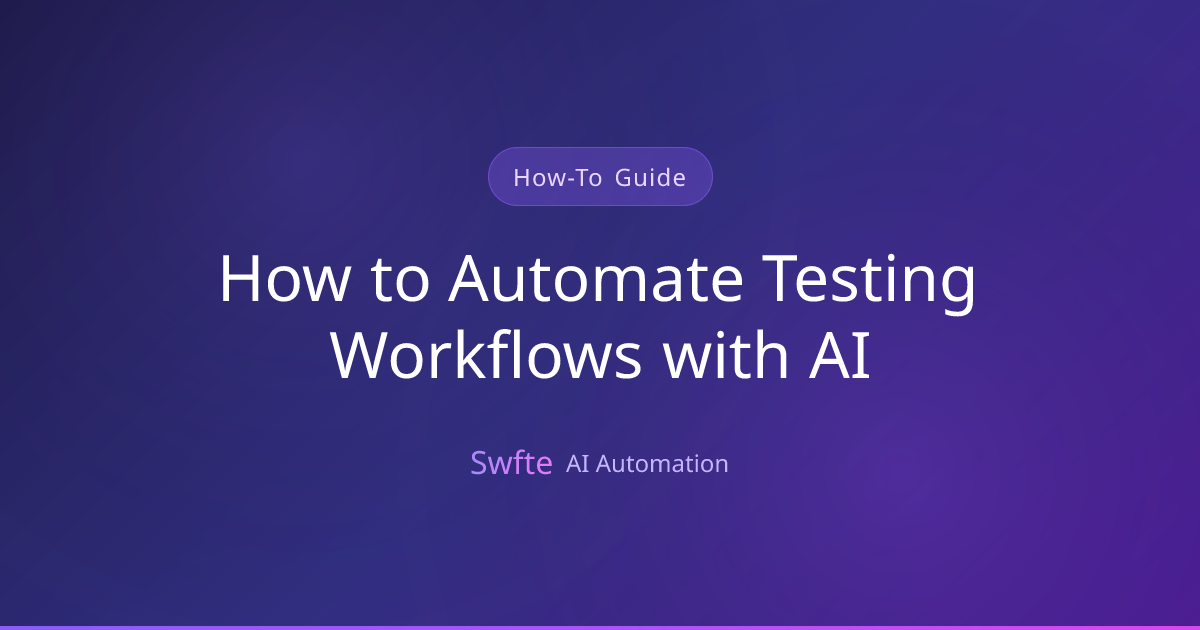 How to Automate Testing Workflows with AI